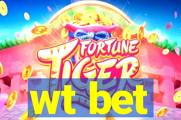 wt bet